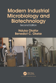 Modern Industrial Microbiology and Biotechnology by Nduka Okafor, Benedict C. Okeke, 9780367781675