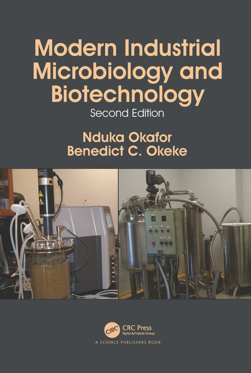 Modern Industrial Microbiology and Biotechnology by Nduka Okafor, Benedict C. Okeke, 9780367781675