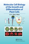 Molecular Cell Biology of the Growth and Differentiation of Plant Cells by Ray J. Rose, 9780367782917