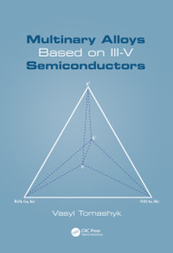 Multinary Alloys Based on III-V Semiconductors by Vasyl Tomashyk, 9780367780630