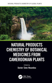 Natural Products Chemistry of Botanical Medicines from Cameroonian Plants by Xavier Siwe-Noundou, 9781138581425