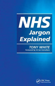 NHS Jargon Explained by Tony White, 9781846194696