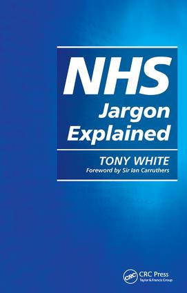 NHS Jargon Explained by Tony White, 9781846194696