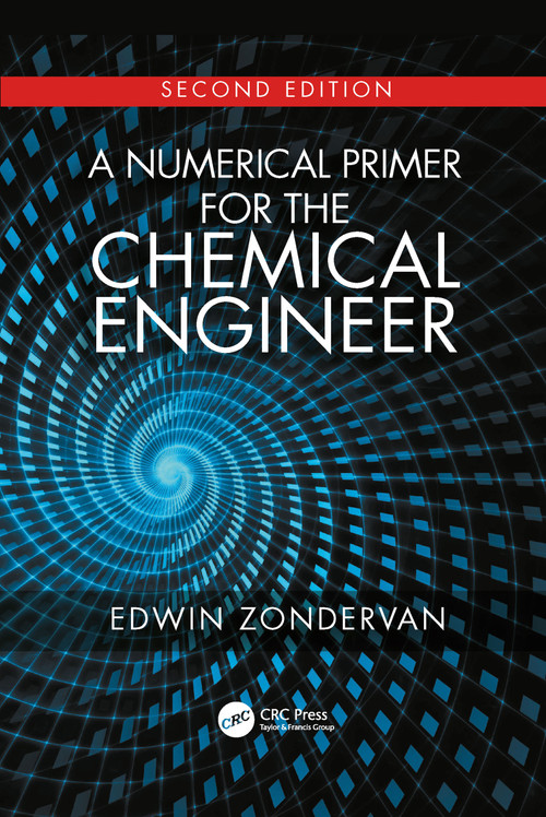 A Numerical Primer for the Chemical Engineer, Second Edition by Edwin Zondervan, 9781032090221