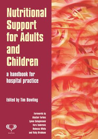 Nutritional Support for Adults and Children (A Handbook for Hospital Practice) by Tim Bowling, 9781857758313