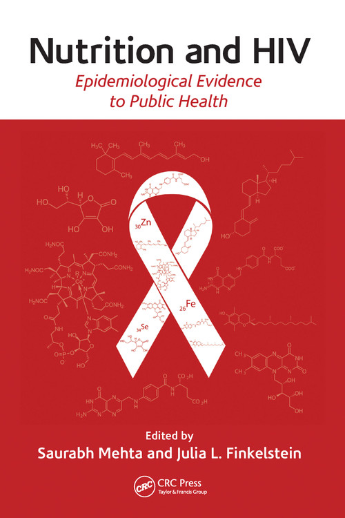 Nutrition and HIV (Epidemiological Evidence to Public Health) by Saurabh Mehta, Julia Finkelstein, 9781032095448