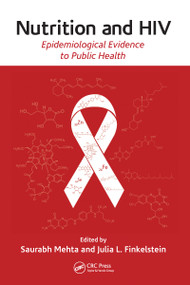 Nutrition and HIV (Epidemiological Evidence to Public Health) by Saurabh Mehta, Julia Finkelstein, 9781032095448