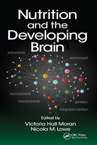 Nutrition and the Developing Brain by Victoria Hall Moran, Nicola M. Lowe, 9781032097756