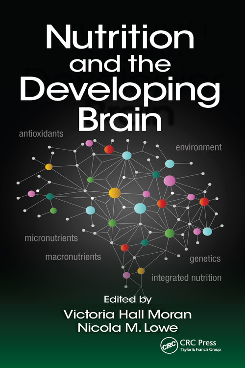 Nutrition and the Developing Brain by Victoria Hall Moran, Nicola M. Lowe, 9781032097756