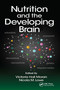 Nutrition and the Developing Brain by Victoria Hall Moran, Nicola M. Lowe, 9781032097756