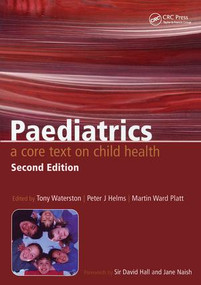 Paediatrics (A Core Text on Child Health, Second Edition) by Tony Waterston, Peter Helms, Martin Ward-Platt, 9781857758085