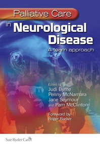 Palliative Care in Neurological Disease (A Team Approach) by Judi Byrne, Penny McNamara, Jane Seymour, Pam McClinton, 9781846192937