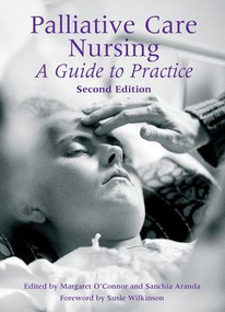 Palliative Care Nursing (A Guide to Practice) by O'Connor Margaret, Aranda Sanchia, 9781857758399