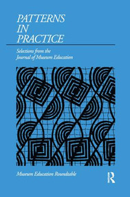 Patterns in Practice (Selections from the Journal of Museum Education) by Susan K Nichols, 9781880437001