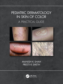 Pediatric Dermatology in Skin of Color (A Practical Guide) by Manish K Shah, Preeti K Sheth, 9780367760632
