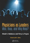 Physicians as Leaders (Who, How, and Why Now?) by Mindi McKenna, Perry Pugno, 9781857757880