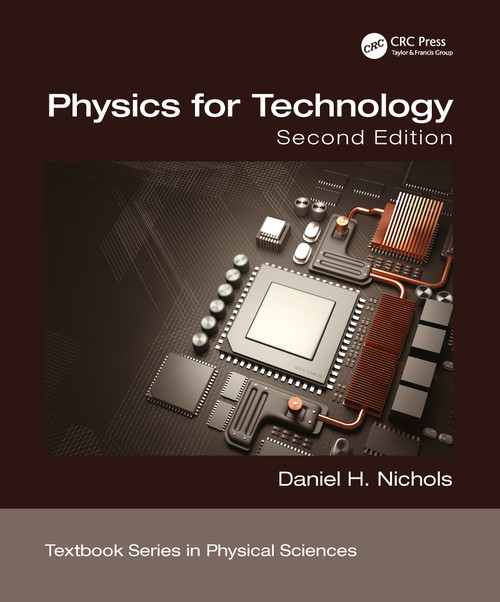 Physics for Technology, Second Edition by Daniel H. Nichols, 9780367780593