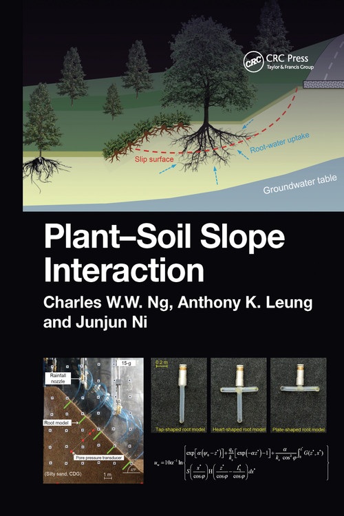 Plant-Soil Slope Interaction by Charles Ng, Anthony Leung, Junjun Ni, 9781032091297