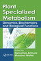 Plant Specialized Metabolism (Genomics, Biochemistry, and Biological Functions) by Gen-ichiro Arimura, Massimo Maffei, 9781032097534