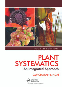 Plant Systematics (An Integrated Approach, Fourth Edition) by Gurcharan Singh, 9780367779665