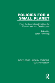 Policies for a Small Planet (From the International Institute for Environment and Development) by Johan Holmberg, 9780367191009