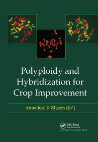 Polyploidy and Hybridization for Crop Improvement by Annaliese S. Mason, 9780367782870
