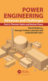 Power Engineering (Advances and Challenges, Part A: Thermal, Hydro and Nuclear Power) by Viorel Badescu, George Cristian Lazaroiu, Linda Barelli, 9780367781125