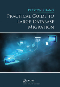 Practical Guide to Large Database Migration by Preston Zhang, 9780367780074