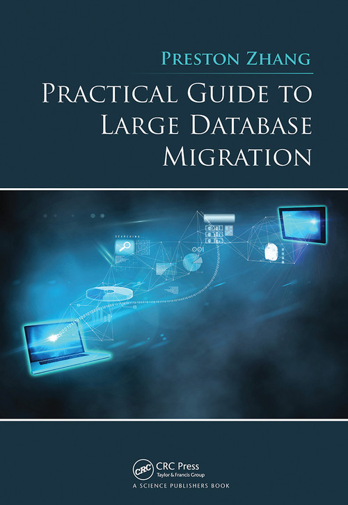 Practical Guide to Large Database Migration by Preston Zhang, 9780367780074