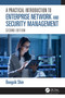 A Practical Introduction to Enterprise Network and Security Management by Bongsik Shin, 9781032048024