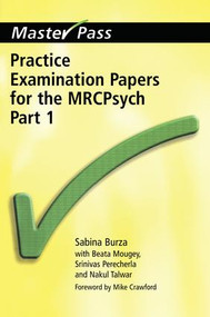 Practice Examination Papers for the MRCPsych (Part 1) by Sabrina Burza, Beata Mougey, Srinivas Perecherla, Nakul Talwar, 9781857756685