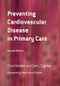 Preventing Cardiovascular Disease in Primary Care by Clive Handler, Gerry Coghlan, 9781846191459