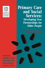 Primary Care and Social Services (Developing New Partnerships for Older People (National Primary Care Research & Development Centre)) by Kirstein Rummery, 9781857754667