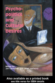 Psycho-Politics And Cultural Desires by Janet Harbord, Jan Campbell, 9781857288070