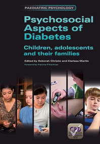 Psychosocial Aspects of Diabetes (Children, Adolescents and Their Families) by Christie Deborah, Clarissa Martin, 9781846195136