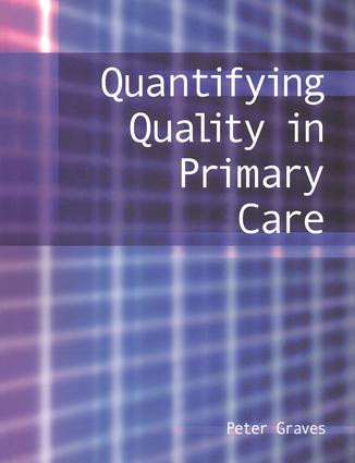 Quantifying Quality in Primary Care by Peter Graves, 9781857755992