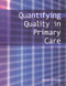 Quantifying Quality in Primary Care by Peter Graves, 9781857755992