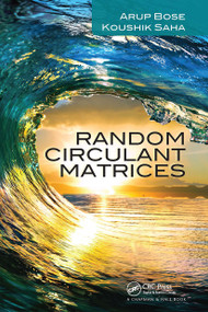 Random Circulant Matrices by Arup Bose, Koushik Saha, 9780367732912