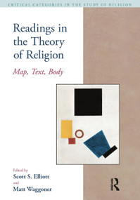 Readings in the Theory of Religion (Map, Text, Body) - 9781904768814 by Scott S. Elliott, Matthew Waggoner, 9781904768814