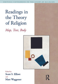 Readings in the Theory of Religion (Map, Text, Body) - 9781904768814 by Scott S. Elliott, Matthew Waggoner, 9781904768814