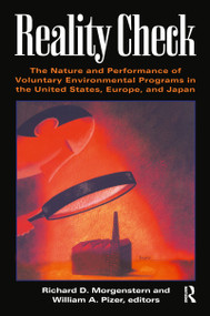Reality Check (The Nature and Performance of Voluntary Environmental Programs in the United States, Europe, and Japan) - 9781933115375 by Richard D. Morgenstern, William A. Pizer, 9781933115375
