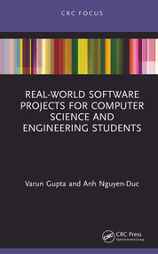 Real-World Software Projects for Computer Science and Engineering Students by Varun Gupta, Anh Nguyen-Duc, 9780367635985