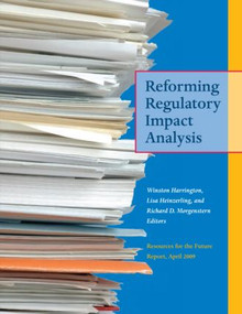 Reforming Regulatory Impact Analysis by Winston Harrington, Lisa Heinzerling, Richard Morgenstern, 9781933115757