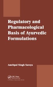 Regulatory and Pharmacological Basis of Ayurvedic Formulations by Amritpal Singh, 9780367782924