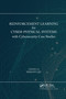 Reinforcement Learning for Cyber-Physical Systems (with Cybersecurity Case Studies) by Chong Li, Meikang Qiu, 9780367656638