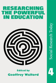 Researching The Powerful In Education by Geoffrey Walford, 9781857281347