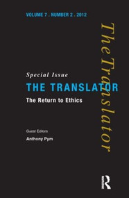 The Return to Ethics (Special Issue of The Translator (Volume 7/2, 2001)) by Anthony Pym, 9781900650502