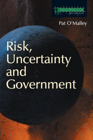 Risk, Uncertainty and Government by Pat O'Malley, 9781904385004