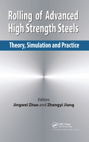 Rolling of Advanced High Strength Steels (Theory, Simulation and Practice) by Jingwei Zhao, Zhengyi Jiang, 9780367782115