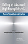 Rolling of Advanced High Strength Steels (Theory, Simulation and Practice) by Jingwei Zhao, Zhengyi Jiang, 9780367782115